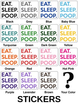 Eat. Sleep. Poop. Stickers